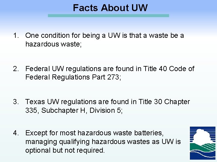 Facts About UW 1. One condition for being a UW is that a waste