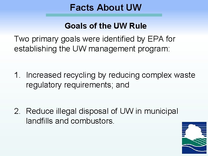 Facts About UW Goals of the UW Rule Two primary goals were identified by