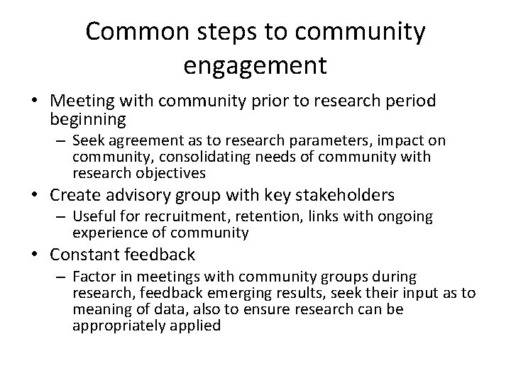 Common steps to community engagement • Meeting with community prior to research period beginning