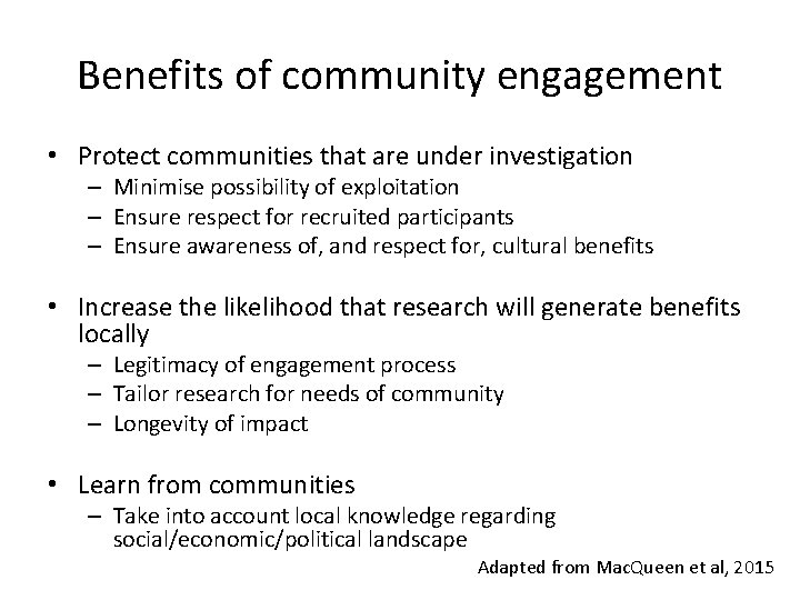 Benefits of community engagement • Protect communities that are under investigation – Minimise possibility