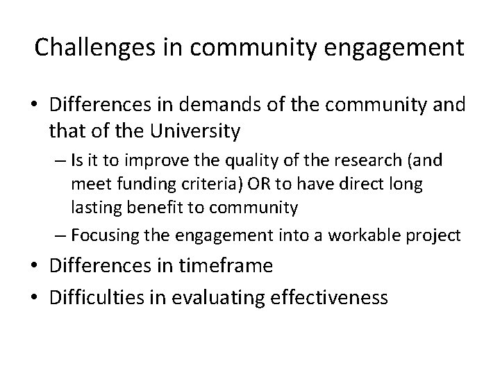 Challenges in community engagement • Differences in demands of the community and that of