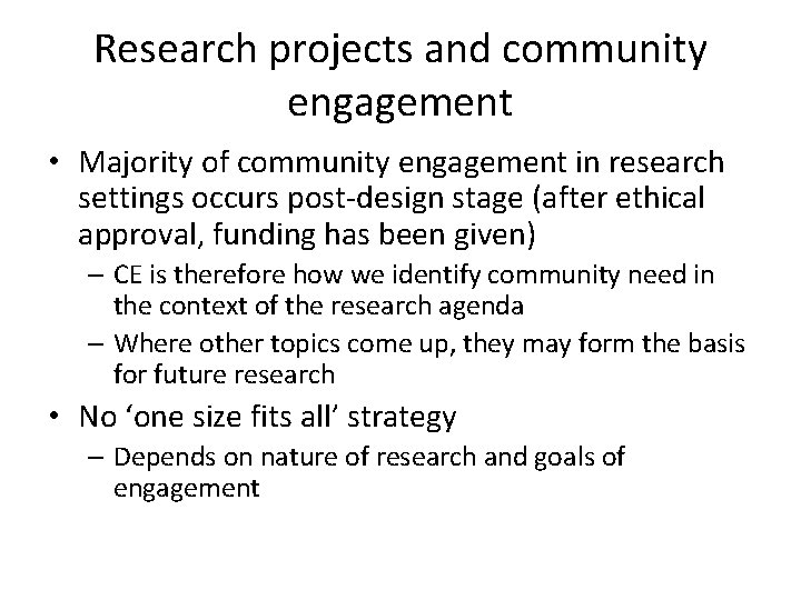 Research projects and community engagement • Majority of community engagement in research settings occurs