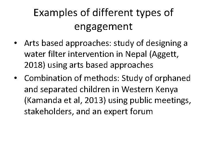 Examples of different types of engagement • Arts based approaches: study of designing a