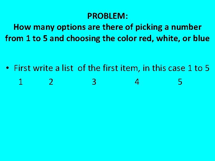 PROBLEM: How many options are there of picking a number from 1 to 5