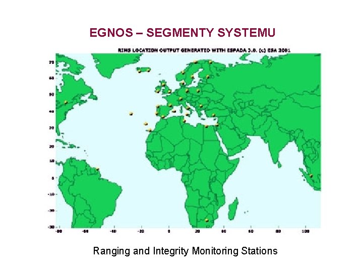 EGNOS – SEGMENTY SYSTEMU Ranging and Integrity Monitoring Stations 