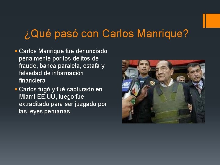 ¿Qué pasó con Carlos Manrique? § Carlos Manrique fue denunciado penalmente por los delitos