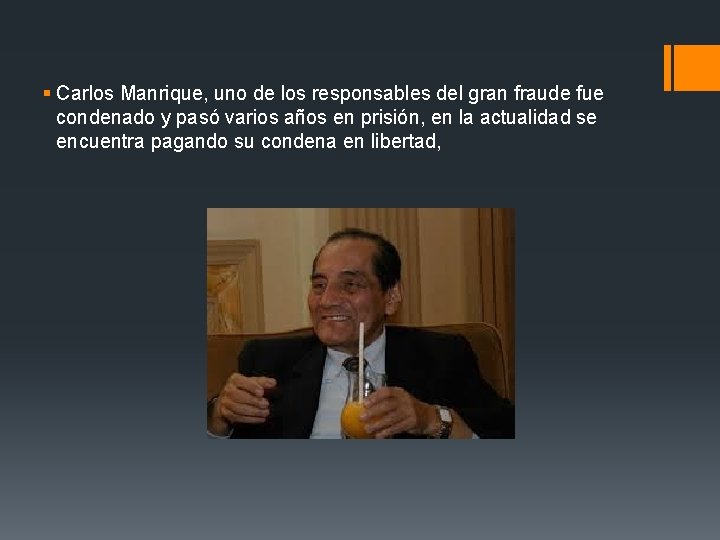 § Carlos Manrique, uno de los responsables del gran fraude fue condenado y pasó