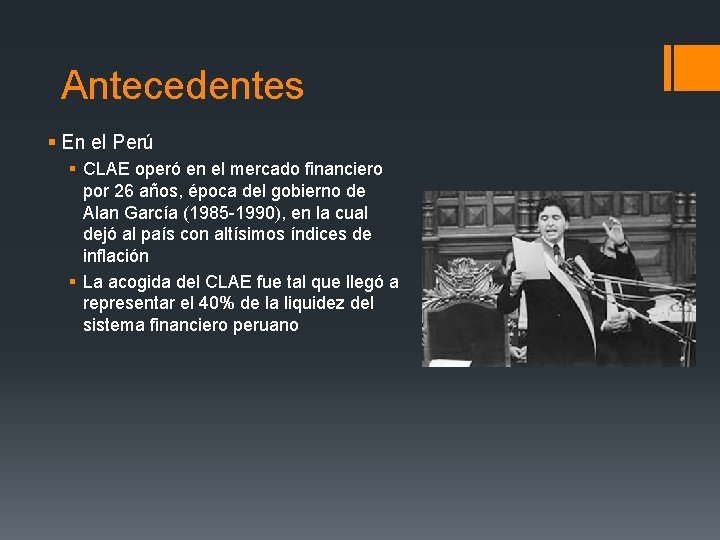 Antecedentes § En el Perú § CLAE operó en el mercado financiero por 26