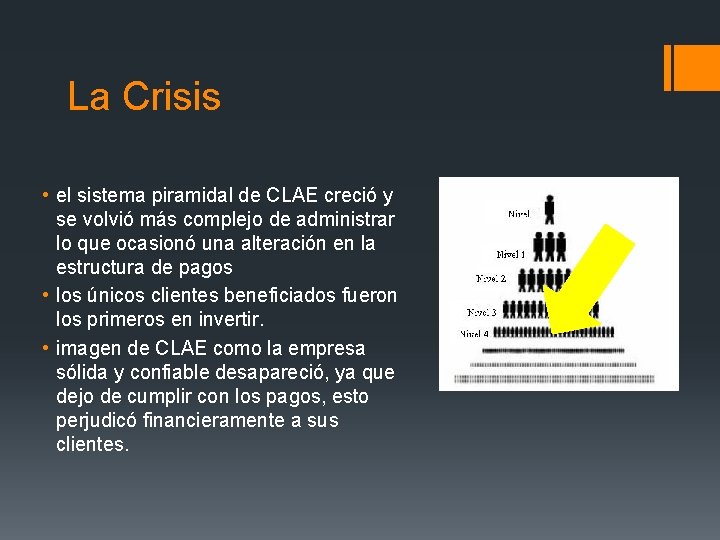 La Crisis • el sistema piramidal de CLAE creció y se volvió más complejo