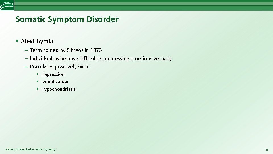 Somatic Symptom Disorder § Alexithymia – Term coined by Sifneos in 1973 – Individuals