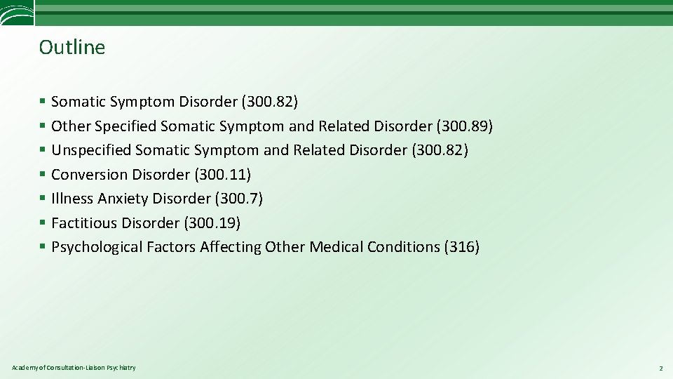 Outline § Somatic Symptom Disorder (300. 82) § Other Specified Somatic Symptom and Related