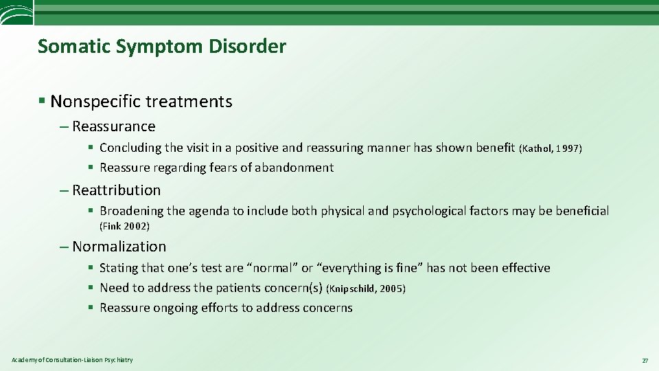 Somatic Symptom Disorder § Nonspecific treatments – Reassurance § Concluding the visit in a