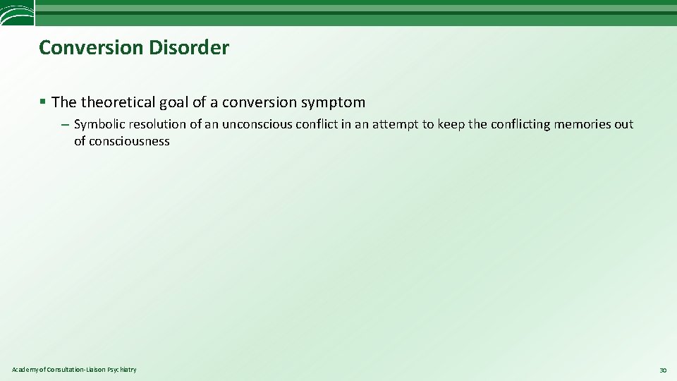Conversion Disorder § The theoretical goal of a conversion symptom – Symbolic resolution of