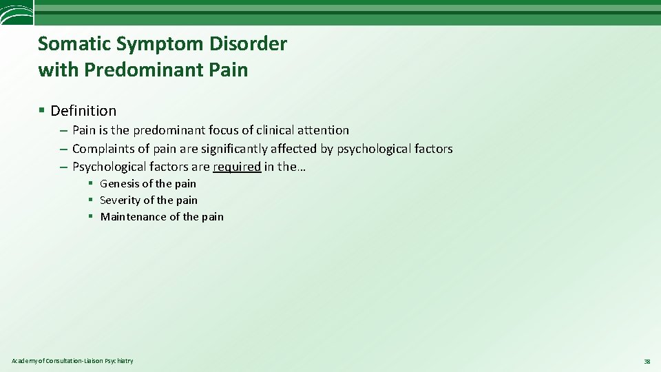 Somatic Symptom Disorder with Predominant Pain § Definition – Pain is the predominant focus