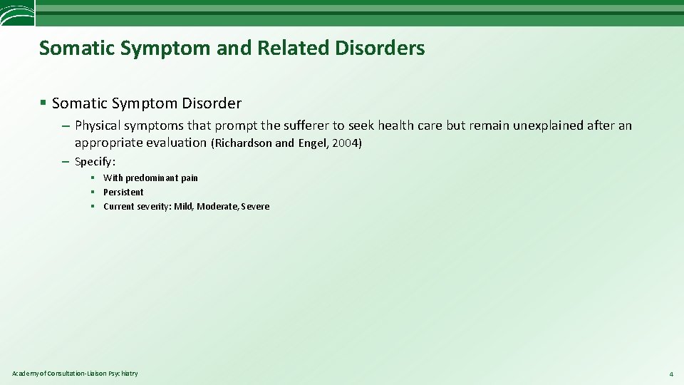 Somatic Symptom and Related Disorders § Somatic Symptom Disorder – Physical symptoms that prompt