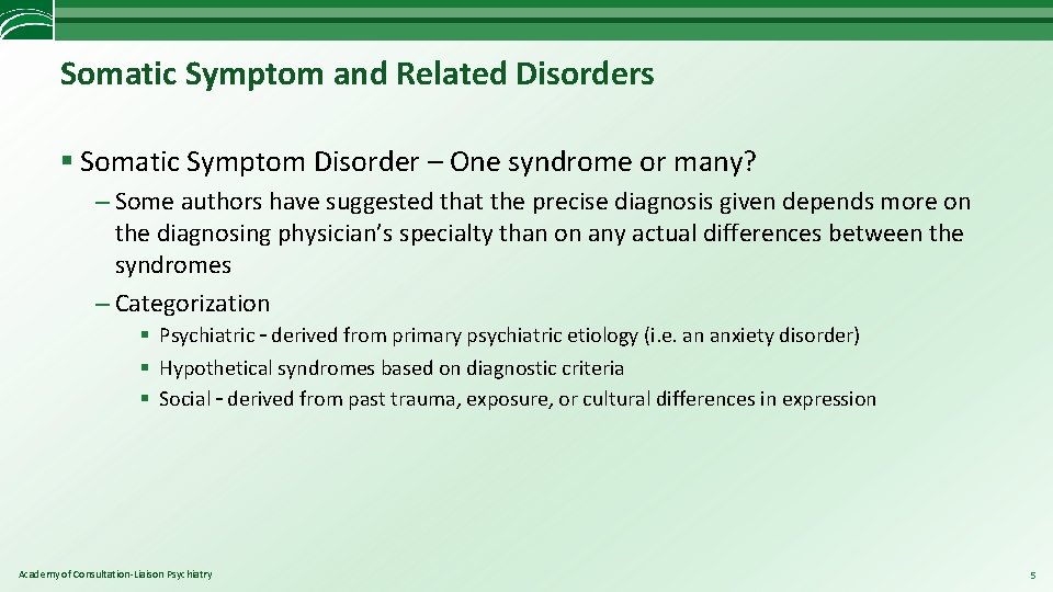 Somatic Symptom and Related Disorders § Somatic Symptom Disorder – One syndrome or many?