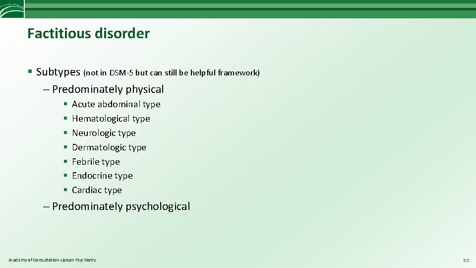 Factitious disorder § Subtypes (not in DSM-5 but can still be helpful framework) –