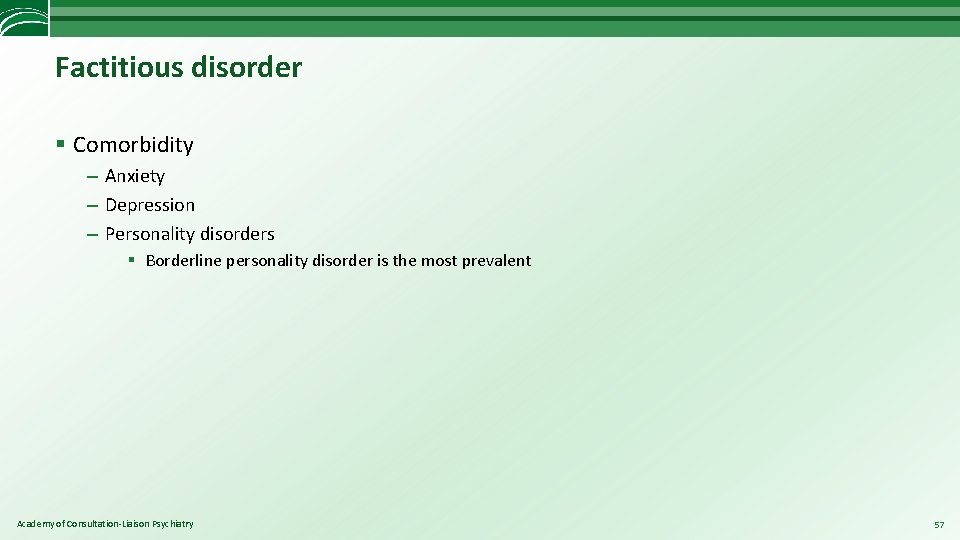 Factitious disorder § Comorbidity – Anxiety – Depression – Personality disorders § Borderline personality