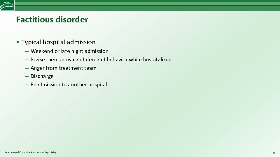 Factitious disorder § Typical hospital admission – – – Weekend or late night admission