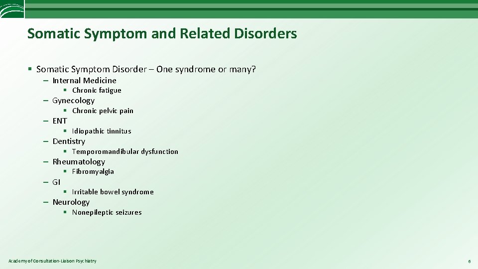 Somatic Symptom and Related Disorders § Somatic Symptom Disorder – One syndrome or many?