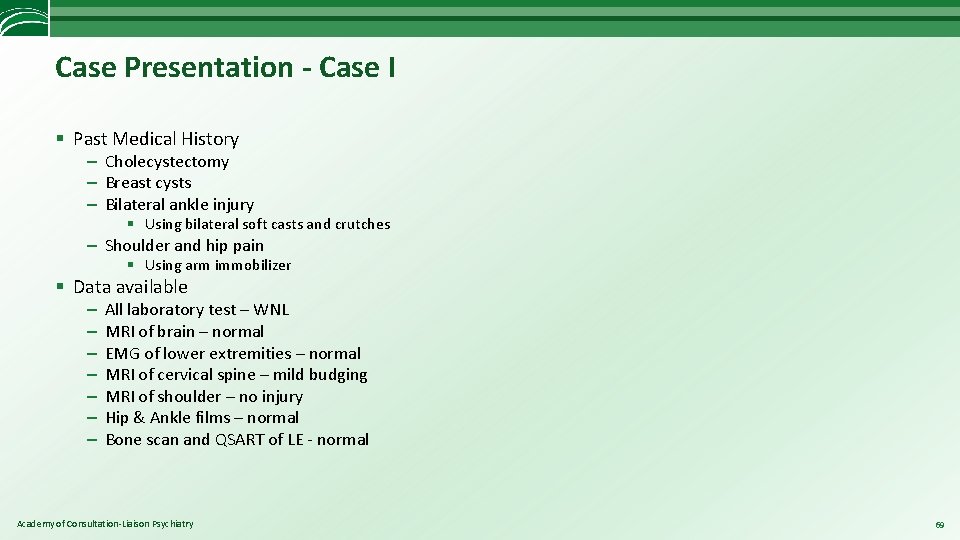 Case Presentation - Case I § Past Medical History – Cholecystectomy – Breast cysts