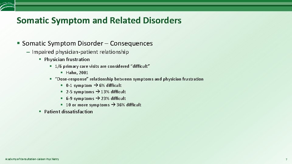 Somatic Symptom and Related Disorders § Somatic Symptom Disorder – Consequences – Impaired physician-patient