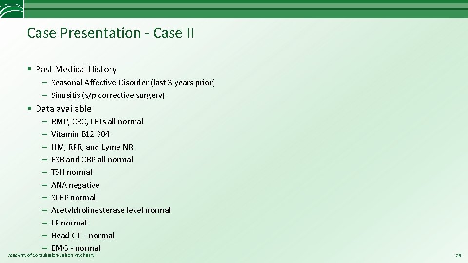 Case Presentation - Case II § Past Medical History – Seasonal Affective Disorder (last