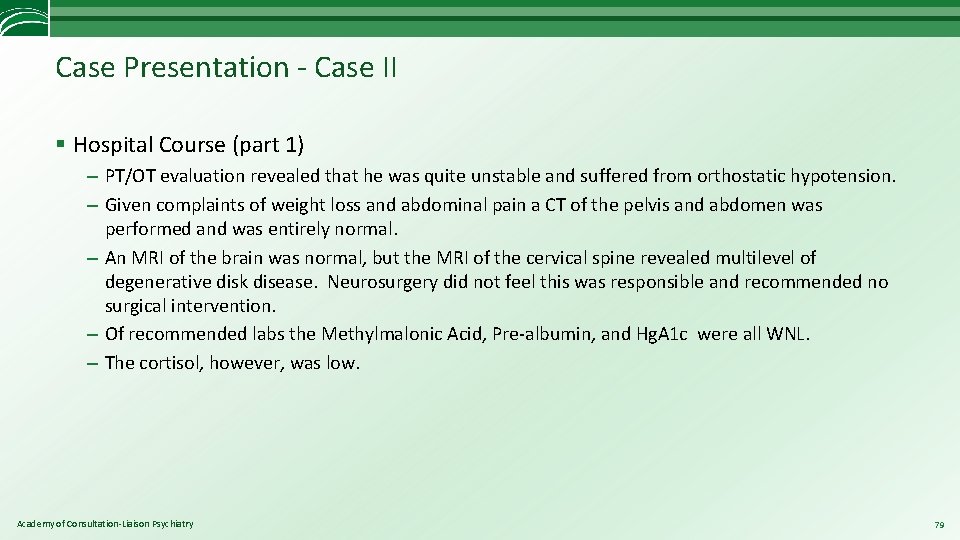 Case Presentation - Case II § Hospital Course (part 1) – PT/OT evaluation revealed