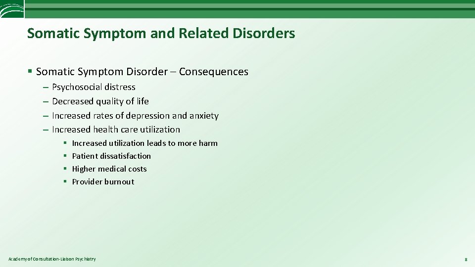 Somatic Symptom and Related Disorders § Somatic Symptom Disorder – Consequences – – Psychosocial