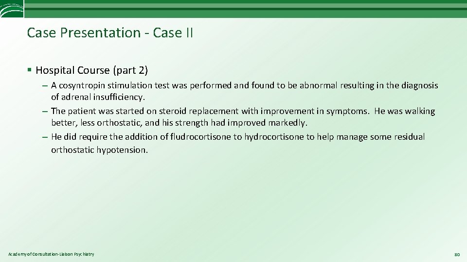 Case Presentation - Case II § Hospital Course (part 2) – A cosyntropin stimulation