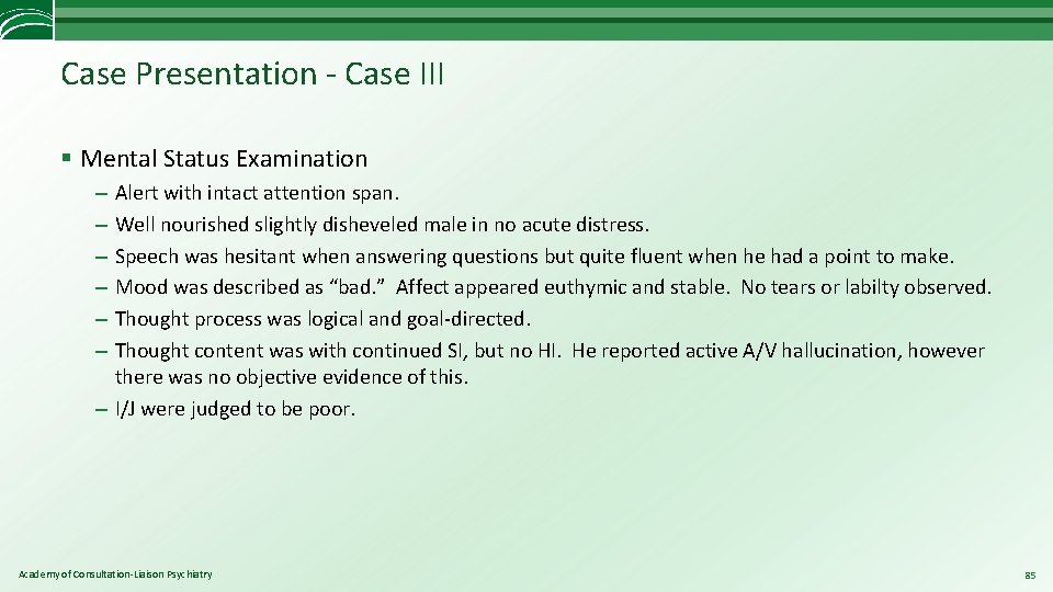 Case Presentation - Case III § Mental Status Examination Alert with intact attention span.