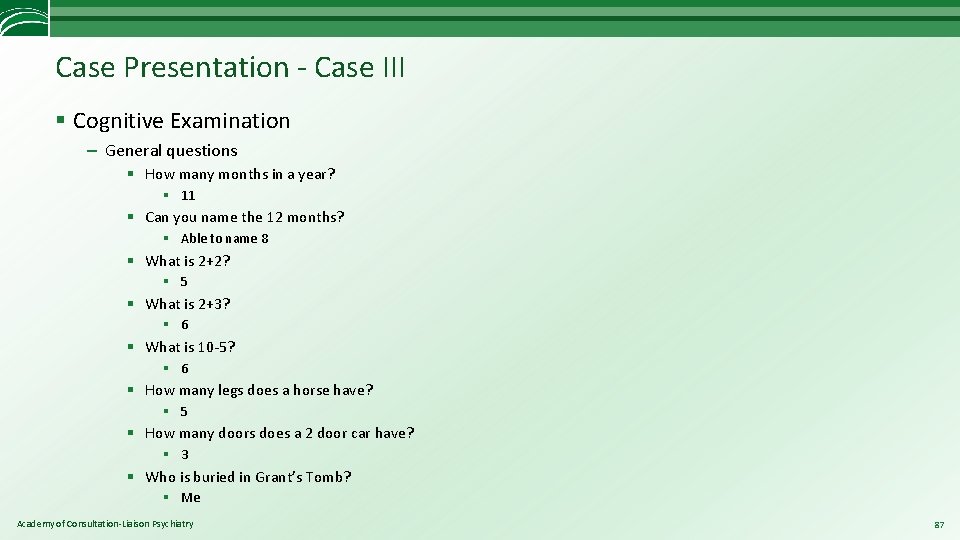 Case Presentation - Case III § Cognitive Examination – General questions § How many