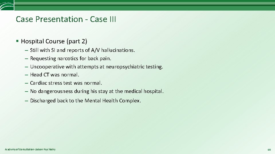 Case Presentation - Case III § Hospital Course (part 2) – – – Still