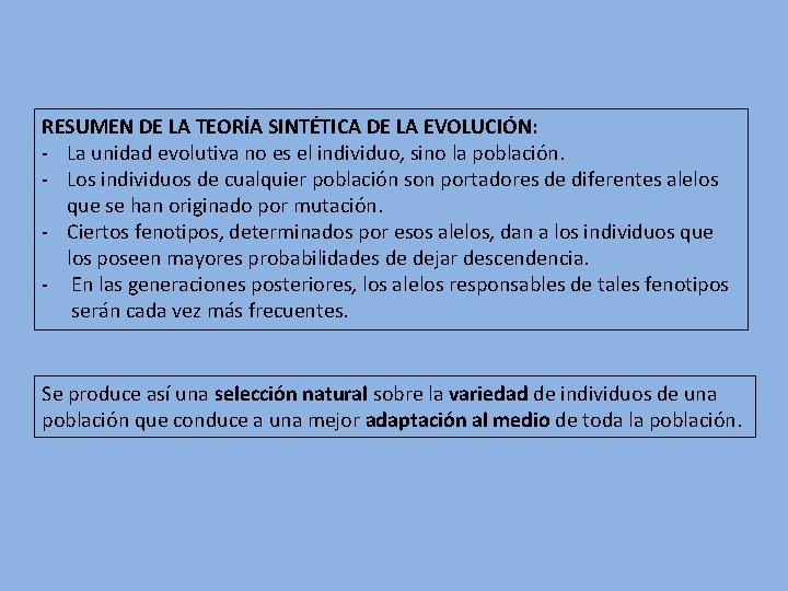 RESUMEN DE LA TEORÍA SINTÉTICA DE LA EVOLUCIÓN: - La unidad evolutiva no es