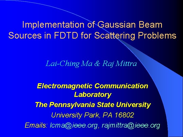 Implementation of Gaussian Beam Sources in FDTD for Scattering Problems Lai-Ching Ma & Raj