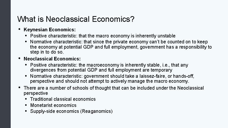What is Neoclassical Economics? • • • Keynesian Economics: • Positive characteristic: that the What is Neoclassical Economics? • • • Keynesian Economics: • Positive characteristic: that the