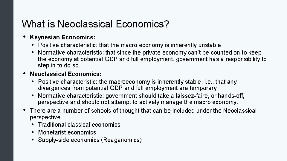 What is Neoclassical Economics? • • • Keynesian Economics: • Positive characteristic: that the