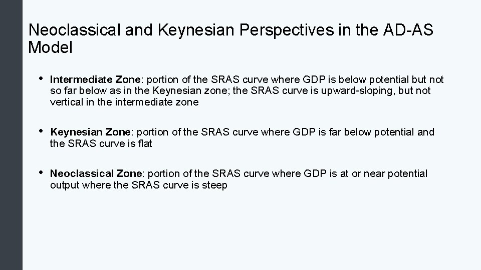 Neoclassical and Keynesian Perspectives in the AD-AS Model • Intermediate Zone: portion of the