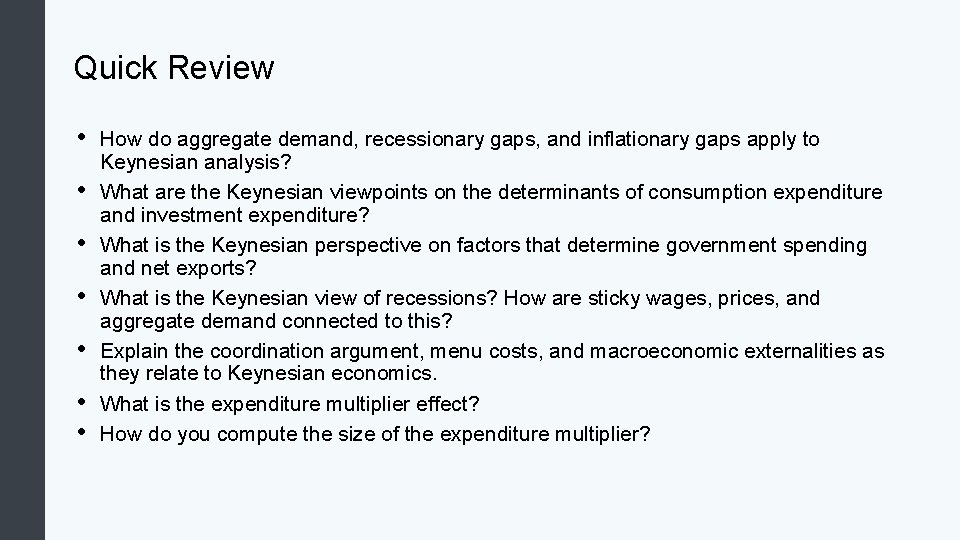 Quick Review • • How do aggregate demand, recessionary gaps, and inflationary gaps apply