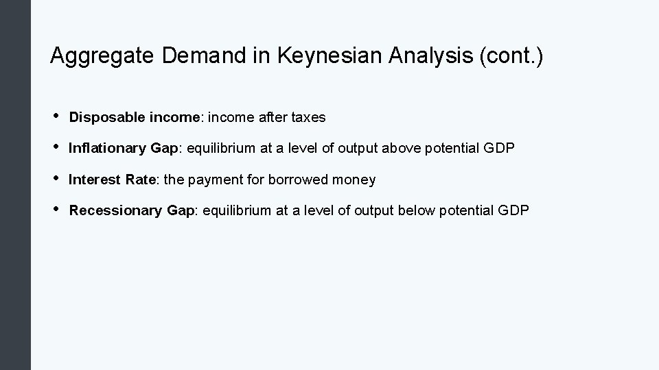 Aggregate Demand in Keynesian Analysis (cont. ) • Disposable income: income after taxes •