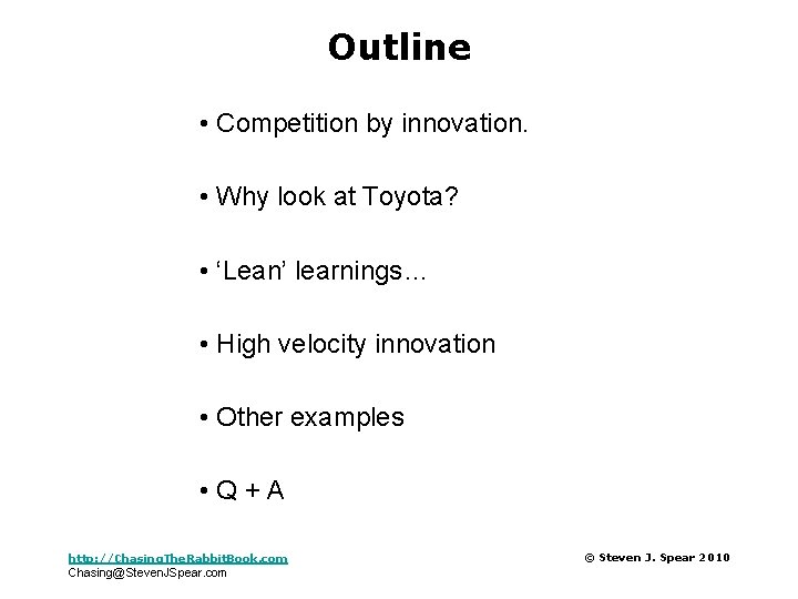 Outline • Competition by innovation. • Why look at Toyota? • ‘Lean’ learnings… •