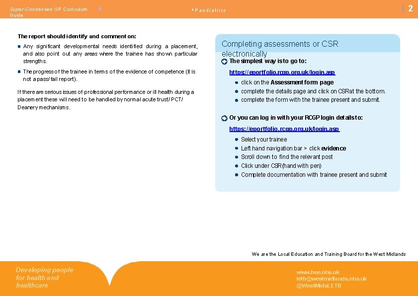 Super-Condensed GP Curriculum Guide 2 • Paediatrics The report should identify and comment on: