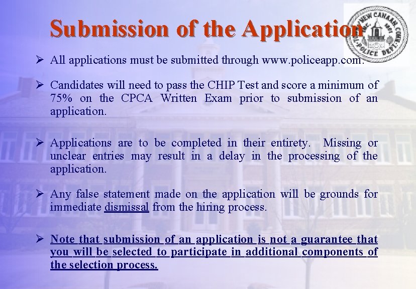 Submission of the Application Ø All applications must be submitted through www. policeapp. com.