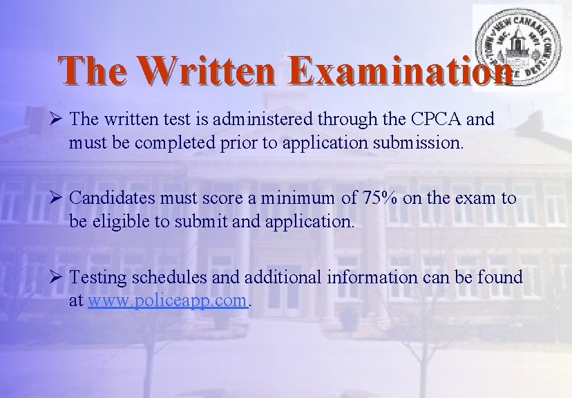 The Written Examination Ø The written test is administered through the CPCA and must