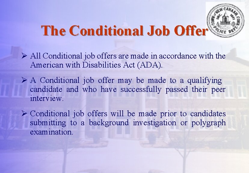 The Conditional Job Offer Ø All Conditional job offers are made in accordance with
