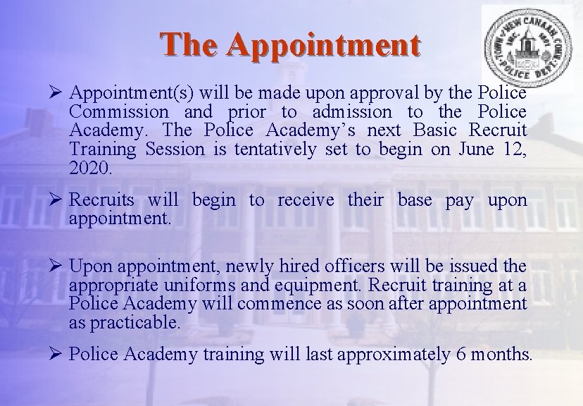 The Appointment Ø Appointment(s) will be made upon approval by the Police Commission and