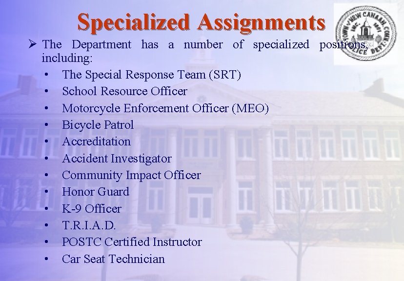 Specialized Assignments Ø The Department has a number of specialized positions, including: • The