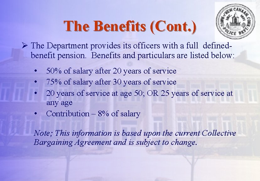 The Benefits (Cont. ) Ø The Department provides its officers with a full definedbenefit