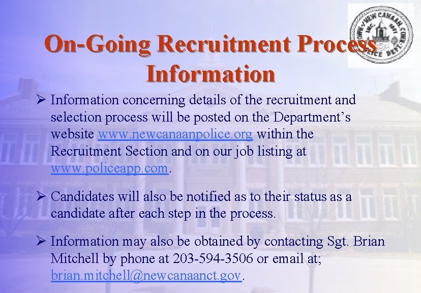 On-Going Recruitment Process Information Ø Information concerning details of the recruitment and selection process