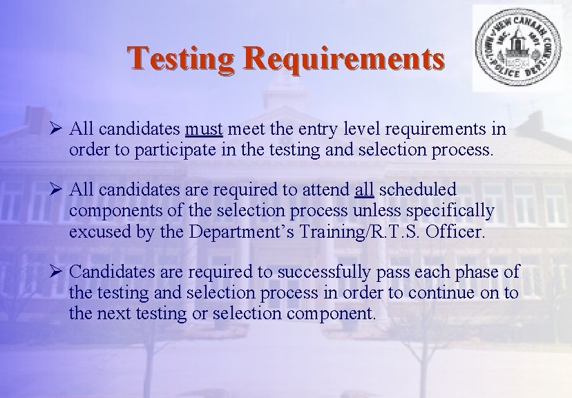Testing Requirements Ø All candidates must meet the entry level requirements in order to